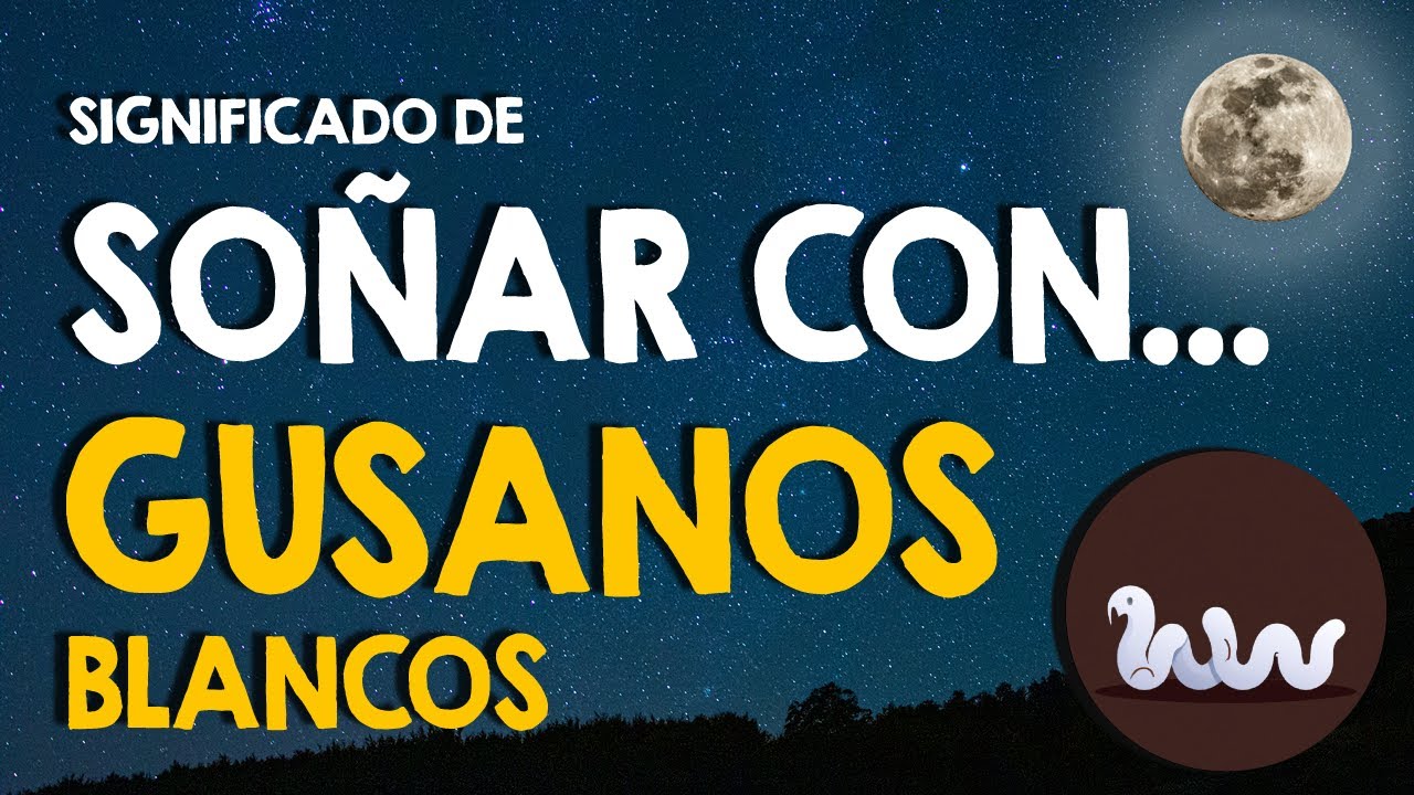 oxiuros blancos que significa este sueno y cuales son sus interpretaciones