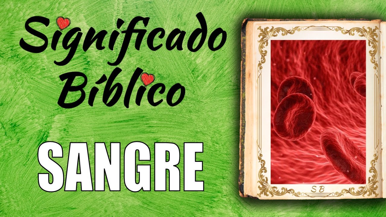 sangre segun la biblia significado y simbolismo