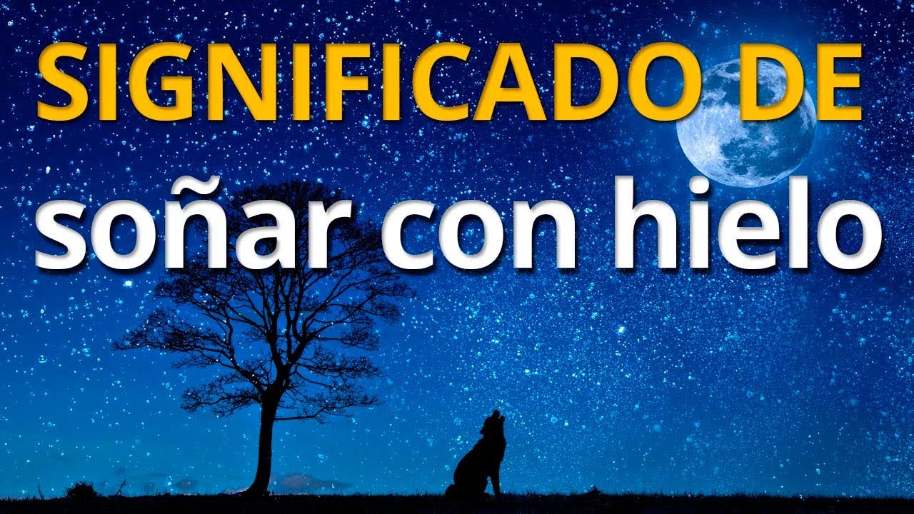 trozos de hielo que significado tiene este sueno