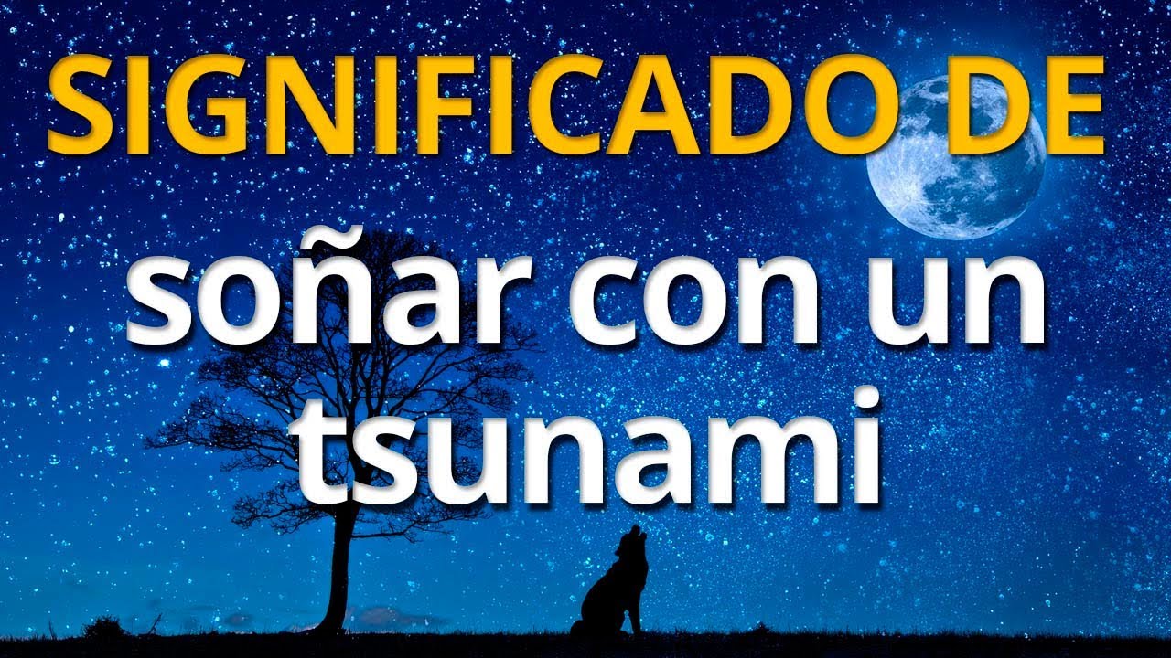 tsunami significado y simbolismo del sueno