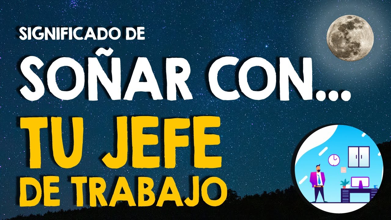 tu jefe enojado que significa este sueno y como interpretarlo