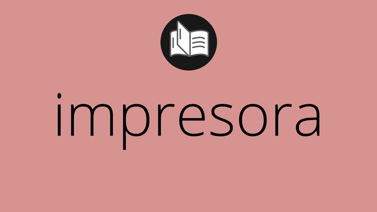 una impresora significado e interpretacion