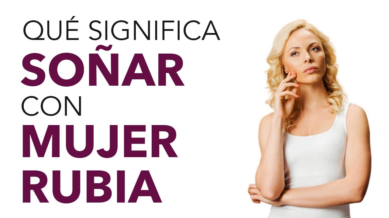 una rubia que significa este sueno