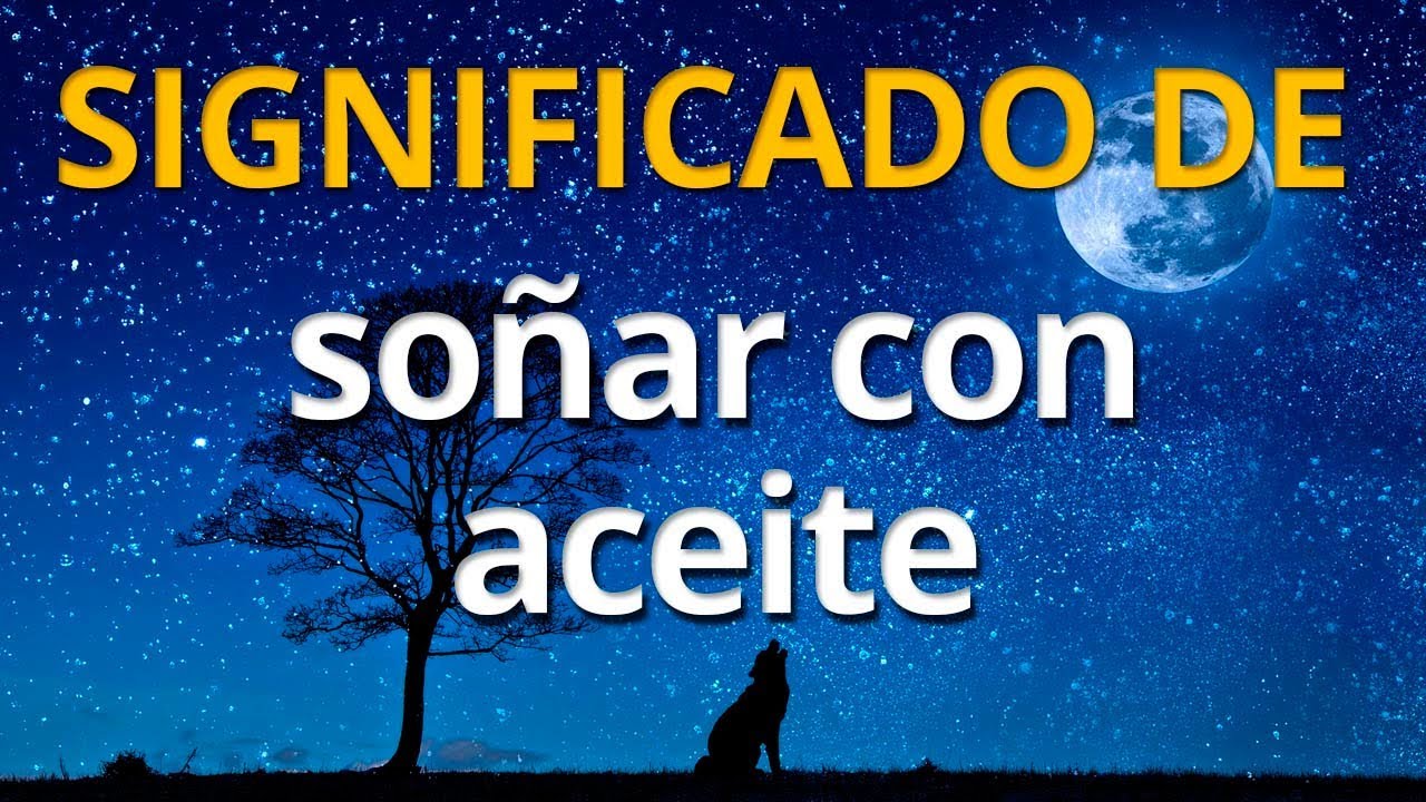 aceite en botella que significa este sueno