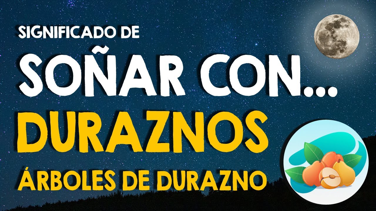 duraznos interpretacion y significado