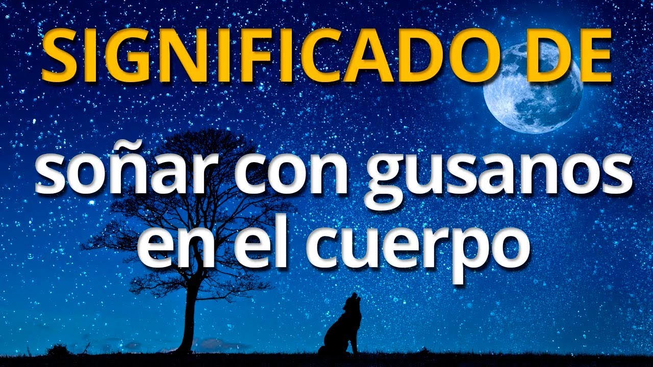 gusanos en los dedos que significa este extrano sueno