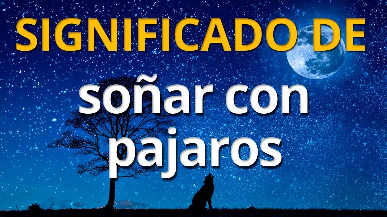 jilgueros que significa este sueno y cual es su interpretacion