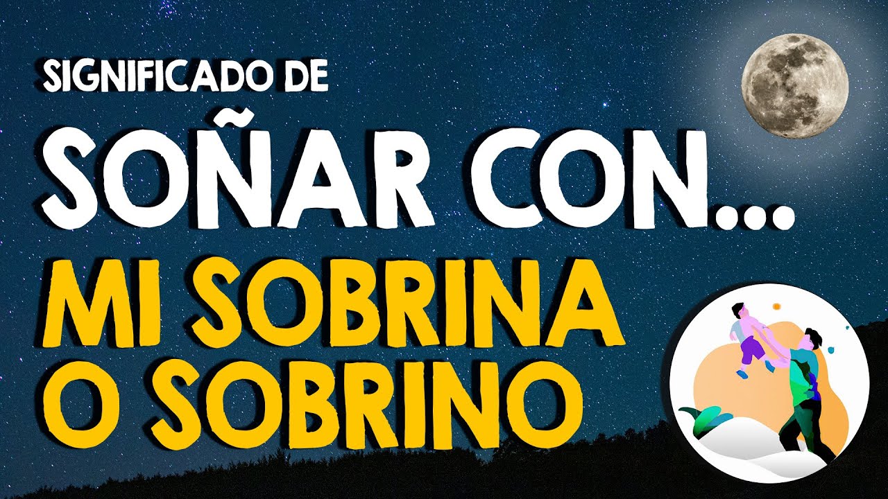 la sobrina significado e interpretacion de este sueno