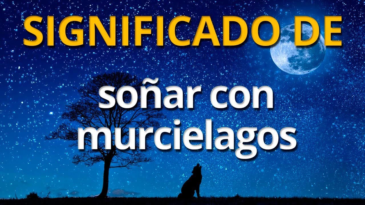 murcielagos segun la biblia que significado tienen en tus suenos