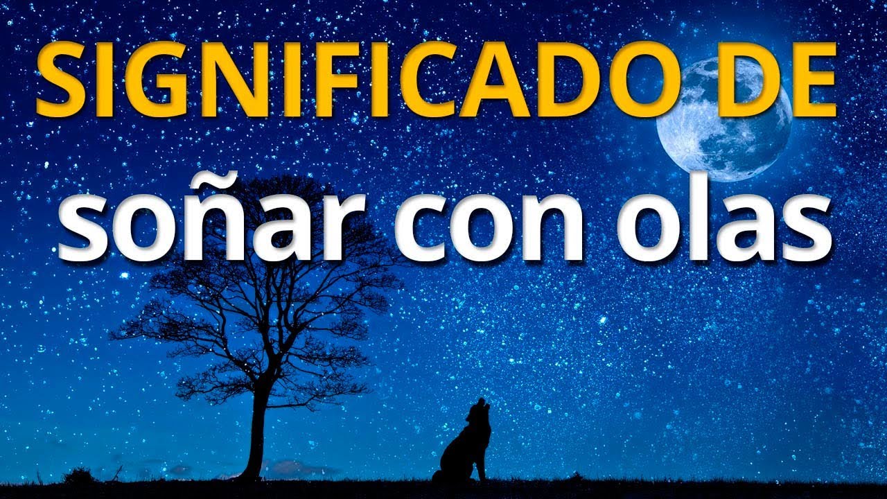 olas interpretacion y significado