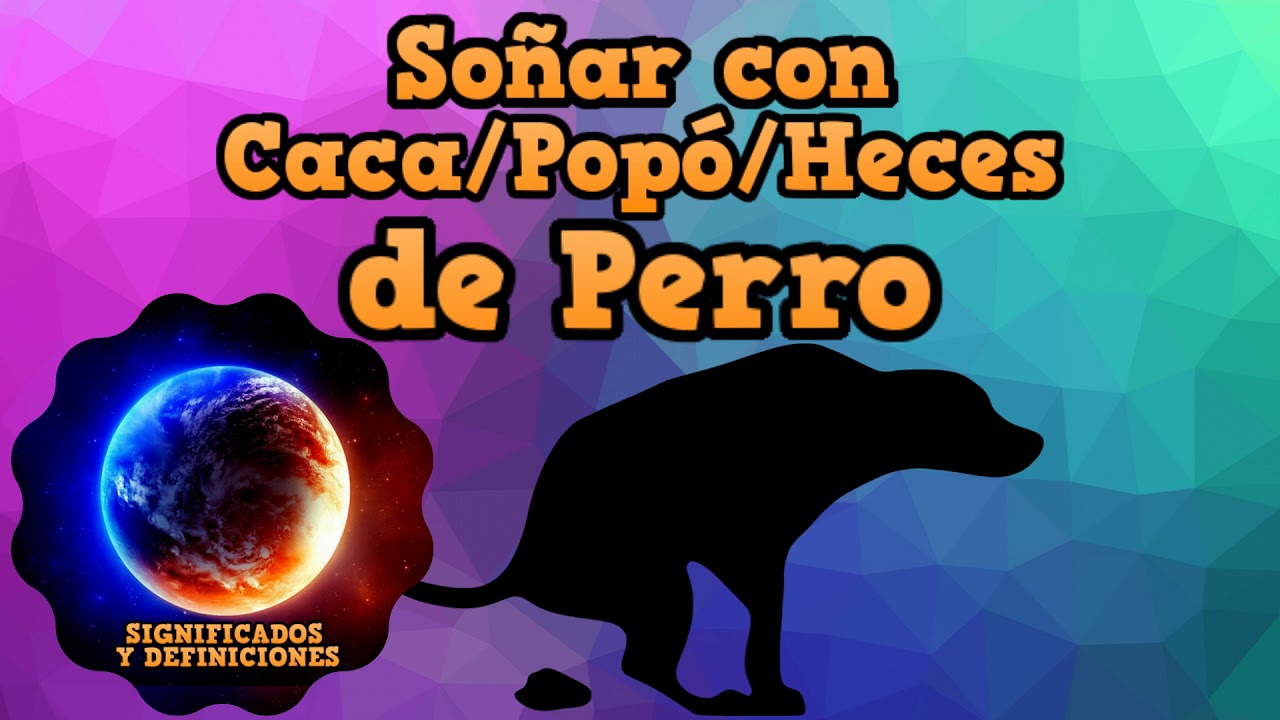 popo de perro que significa este extrano sueno