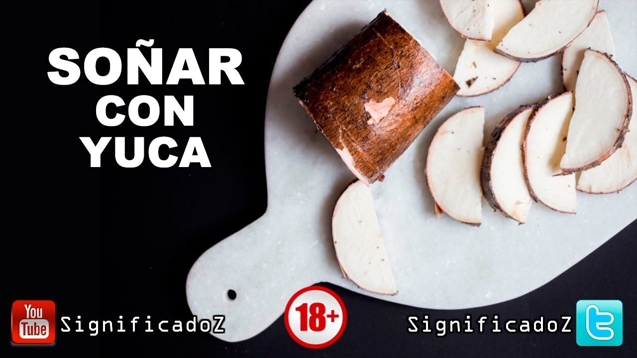 yuca que significa este sueno y cual es su interpretacion